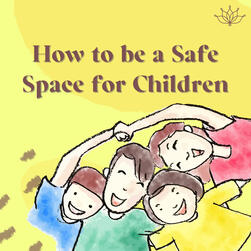 How to be a Safe Space for Children